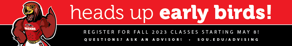 Register for fall courses beginning May 8. Ask an advisor or go to sou dot edu slash advising.