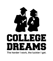College Dreams The Harder I Work, The Luckier I Get